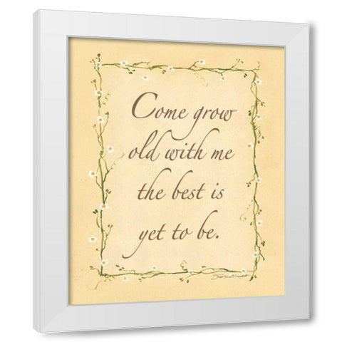 Come Grow Old with Me White Modern Wood Framed Art Print by Marrott, Stephanie