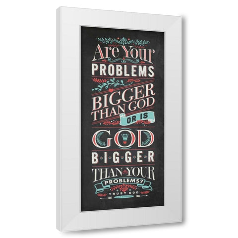 Your Problems White Modern Wood Framed Art Print by Marrott, Stephanie