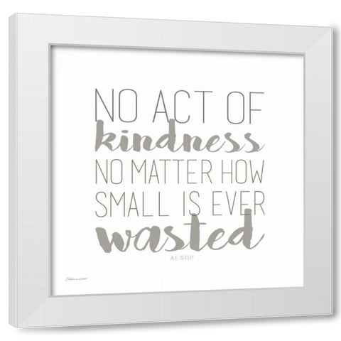 Kindness White Modern Wood Framed Art Print by Marrott, Stephanie