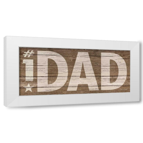 #1 Dad III White Modern Wood Framed Art Print by Marrott, Stephanie