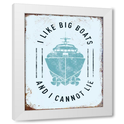 I Like Big Boats White Modern Wood Framed Art Print by Brando, JJ