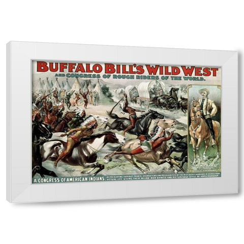 Buffalo Bills Wild West - Poster White Modern Wood Framed Art Print by Unknown