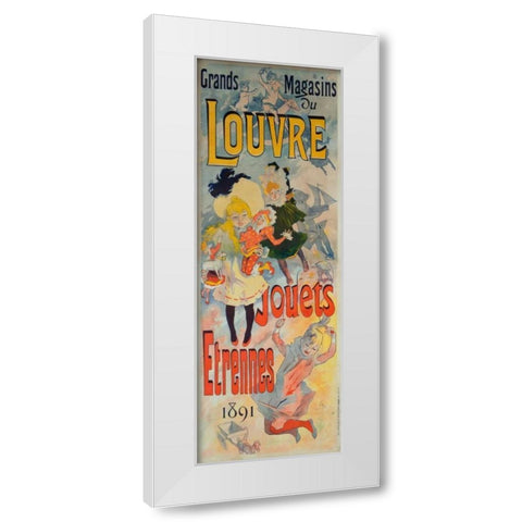 Grands Magasins du Louvre/Jouets, Etrennes 1891 White Modern Wood Framed Art Print by Cheret, Jules
