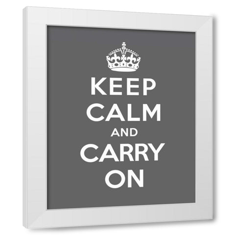 Keep Calm and Carry On - Gray White Modern Wood Framed Art Print by The British Ministry of Information