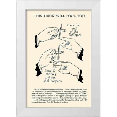 This Trick Will Fool You White Modern Wood Framed Art Print by Retromagic