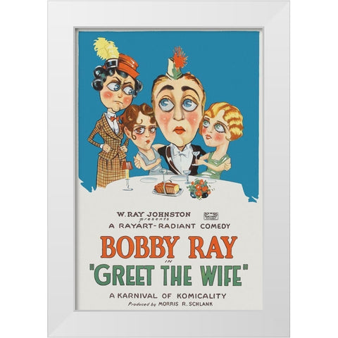 Movie Poster: Bobby Ray - Greet the Wife White Modern Wood Framed Art Print by Illustrator, Unknown 20th Century American
