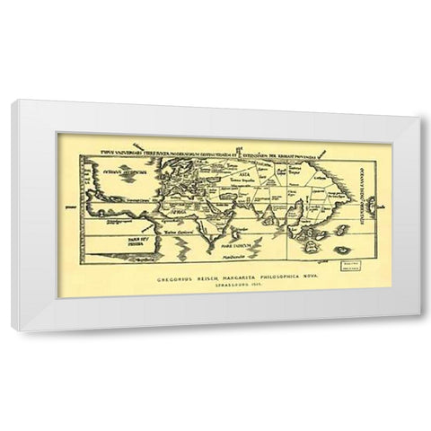 Early World Map White Modern Wood Framed Art Print by Reisch, Gregor