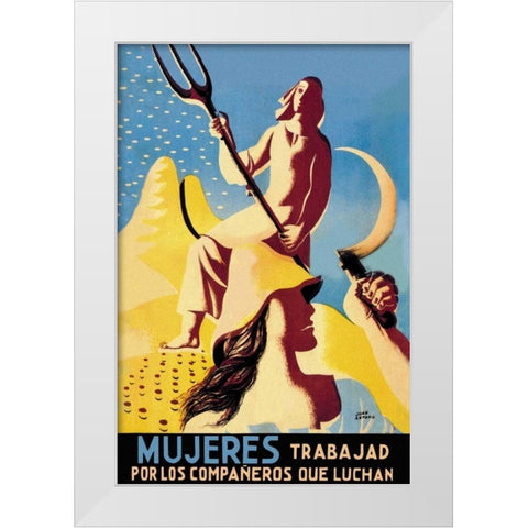 Mujeres Trabajad Por Los Companeros Que Luchan White Modern Wood Framed Art Print by Unknown