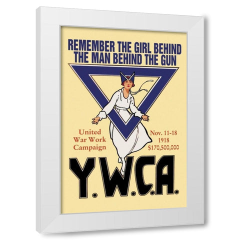 Remember the Girl Behind the Man Behind the Gun White Modern Wood Framed Art Print by Unknown
