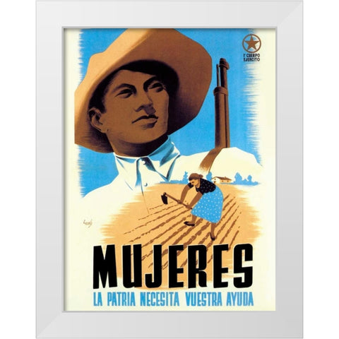 Mujeres La Patria Necesita Vuestra Ayuda White Modern Wood Framed Art Print by Unknown