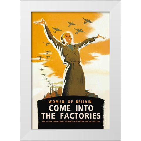 Women of Britain, Come into the Factories White Modern Wood Framed Art Print by Brydone