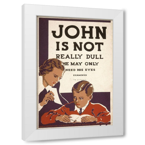 John is not really dull White Modern Wood Framed Art Print by WPA