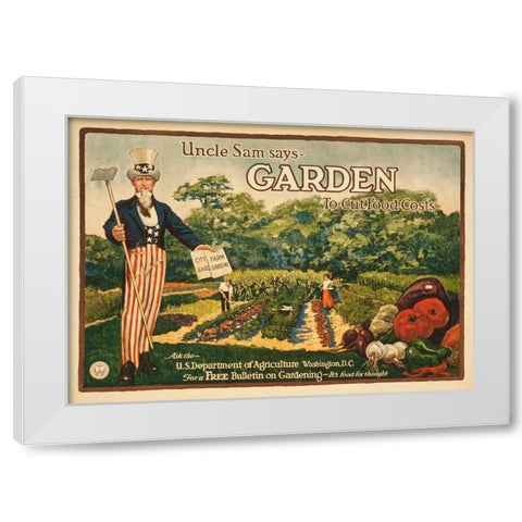 Uncle Sam says - garden to cut food costs, 1917 White Modern Wood Framed Art Print by Artist, Unknown 20th Century American