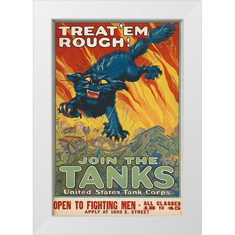 Treat em Rough - Join the Tanks, 1917 White Modern Wood Framed Art Print by Hutaf, August