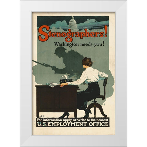 Stenographers! Washington Needs You!, ca. 1918 White Modern Wood Framed Art Print by Still, Roy Hull