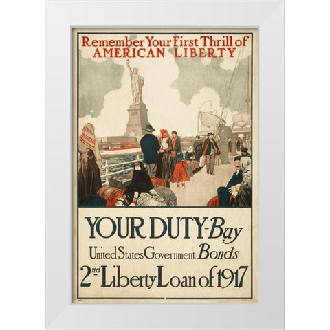 Remember Your First Thrill of American Liberty, 1917 White Modern Wood Framed Art Print by Artist, Unknown 20th Century American