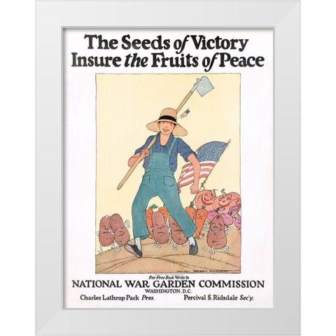 The Seeds of Victory Insure the Fruits of Peace, ca. 1919 White Modern Wood Framed Art Print by Barney, Maginel Wright