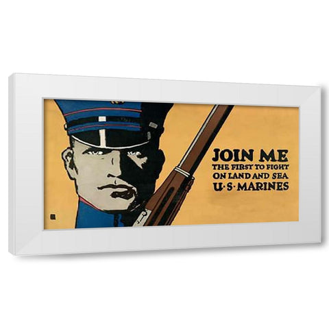 Join me - the first to fight on land and sea - U.S. Marines, 1914/1918 White Modern Wood Framed Art Print by Falls, Charles Buckles