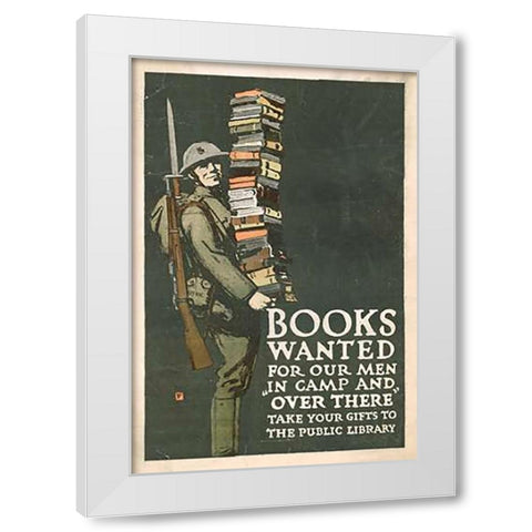 Books Wanted for our Men in Camp and Over There, 1918/1923 White Modern Wood Framed Art Print by Falls, Charles Buckles