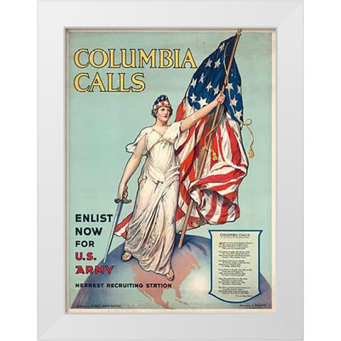 Columbia Calls--Enlist Now for U.S. Army, ca. 1916 White Modern Wood Framed Art Print by Halsted, Frances Adams