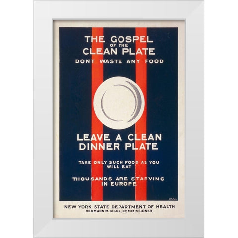 The Gospel of the Clean Plate, Dont Waste Any Food, 1917 White Modern Wood Framed Art Print by Mallory, L.