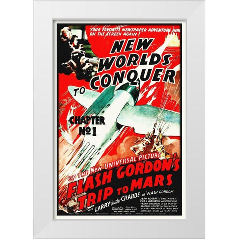 Flash Gordons Trip to Mars - New Worlds to Conquer White Modern Wood Framed Art Print by Hollywood Photo Archive