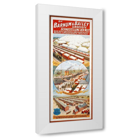 Barnum and Bailey Groesste Schaustellung Der Welt - 1900 White Modern Wood Framed Art Print by Hollywood Photo Archive