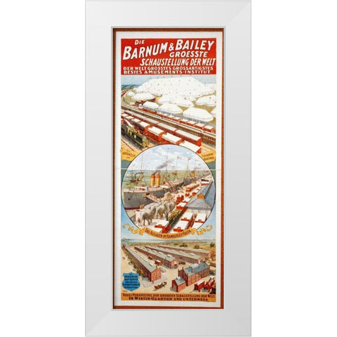 Barnum and Bailey Groesste Schaustellung Der Welt - 1900 White Modern Wood Framed Art Print by Hollywood Photo Archive