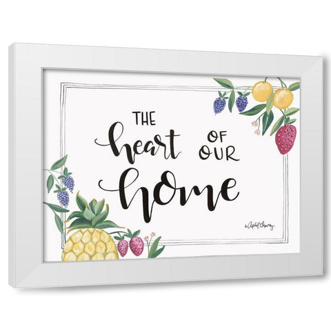 Fruit - Heart of Our Home White Modern Wood Framed Art Print by Chavez, April