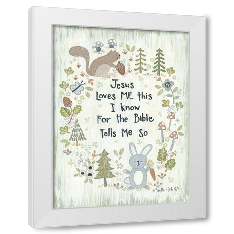 Jesus Loves Me - Woodland White Modern Wood Framed Art Print by LaPoint, Annie