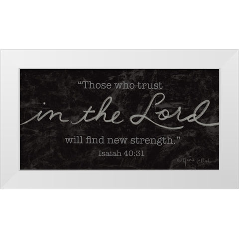 Trust in the Lord White Modern Wood Framed Art Print by LaPoint, Annie