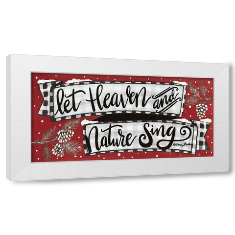 Heaven and Nature Sing    White Modern Wood Framed Art Print by Baker, Sara