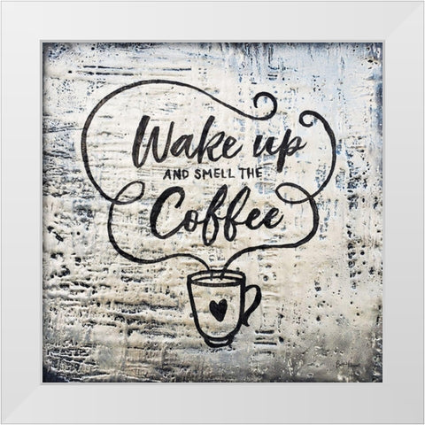 Wake Up and Smell the Coffee White Modern Wood Framed Art Print by Hallowell, Britt