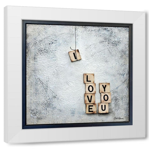 I Love You White Modern Wood Framed Art Print by Hallowell, Britt