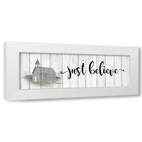 Just Believe White Modern Wood Framed Art Print by Jacobs, Billy
