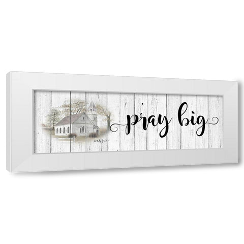 Pray Big White Modern Wood Framed Art Print by Jacobs, Billy