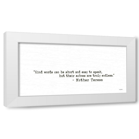 Kind Words White Modern Wood Framed Art Print by Boyer, Susie
