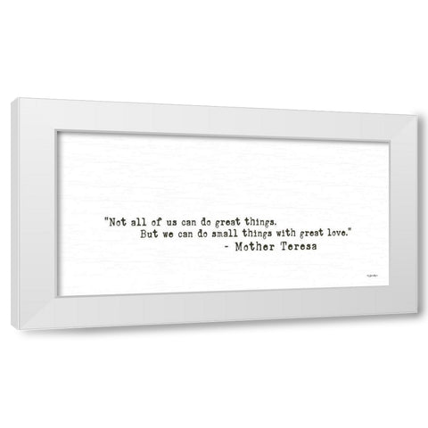 Small Things with Great Love White Modern Wood Framed Art Print by Boyer, Susie