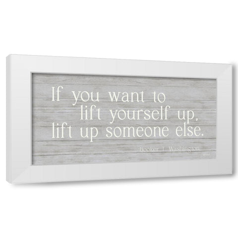 Life Up Someone Else White Modern Wood Framed Art Print by Boyer, Susie