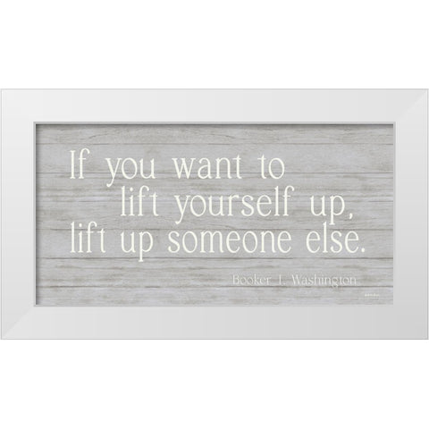 Life Up Someone Else White Modern Wood Framed Art Print by Boyer, Susie