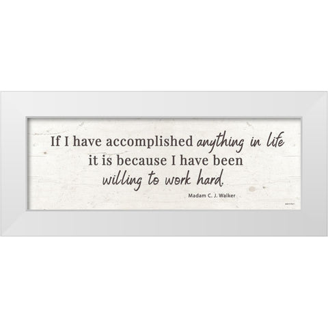 Willing to Work Hard  White Modern Wood Framed Art Print by Boyer, Susie