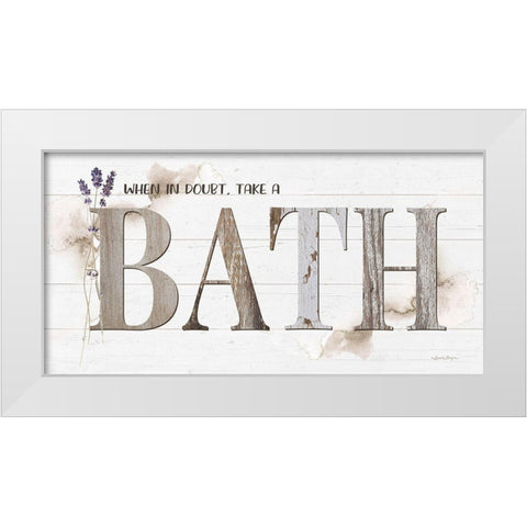 When in Doubt-Take a Bath White Modern Wood Framed Art Print by Boyer, Susie