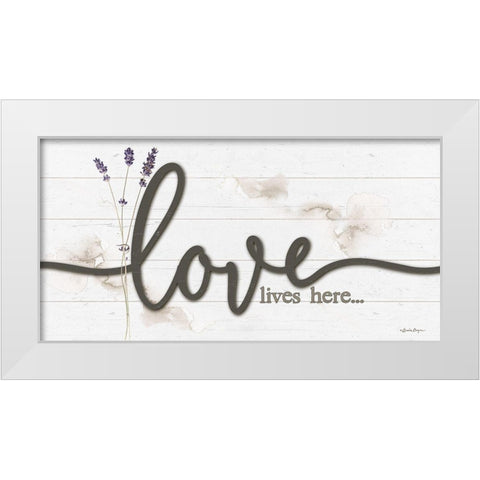 Love Lives Here White Modern Wood Framed Art Print by Boyer, Susie