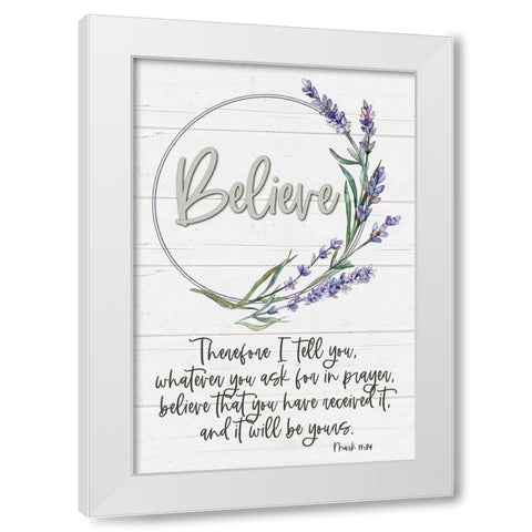 Believe White Modern Wood Framed Art Print by Boyer, Susie