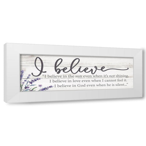 I Believe White Modern Wood Framed Art Print by Boyer, Susie