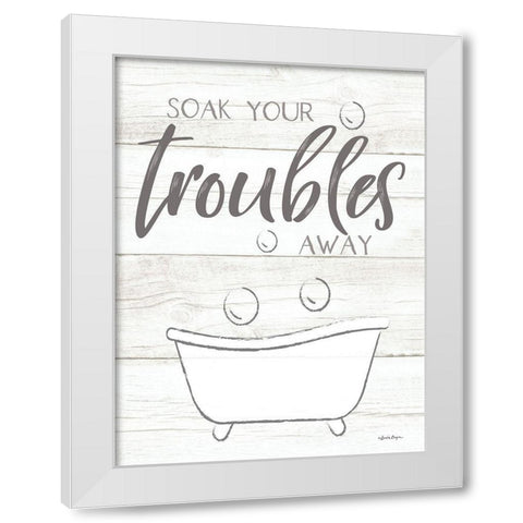 Soak Your Troubles Away White Modern Wood Framed Art Print by Boyer, Susie
