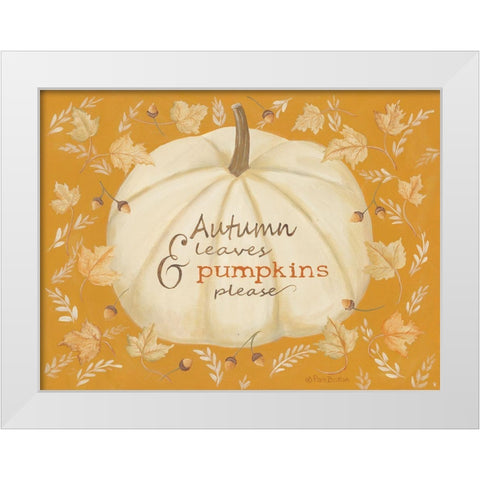 Autumn Leaves And Pumpkin White Modern Wood Framed Art Print by Britton, Pam