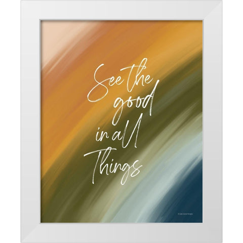 See the Good in All Things White Modern Wood Framed Art Print by Lady Louise Designs