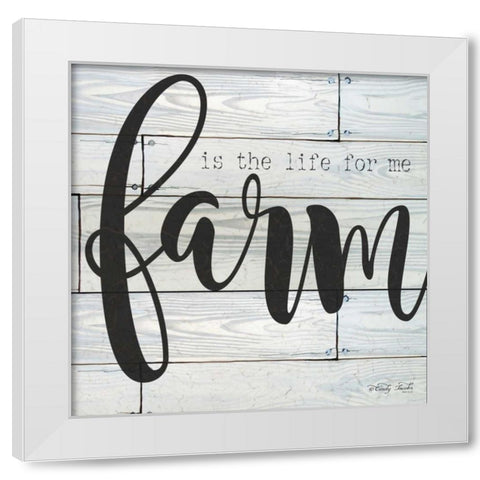 Farm is the Life for Me White Modern Wood Framed Art Print by Jacobs, Cindy