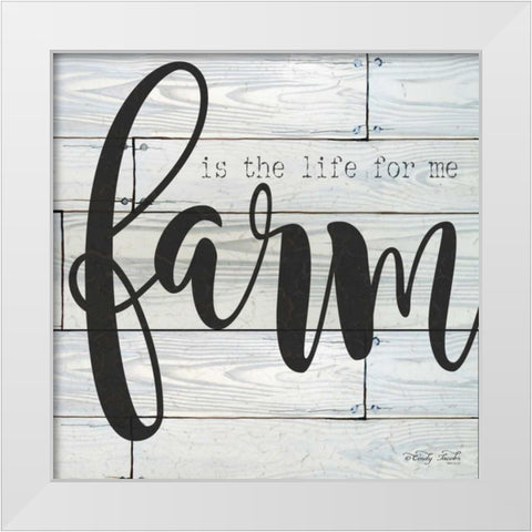 Farm is the Life for Me White Modern Wood Framed Art Print by Jacobs, Cindy